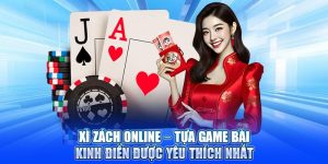 Xì Zách Online – Tựa Game Bài Kinh Điển Được Yêu Thích Nhất